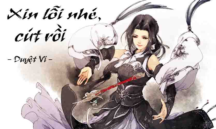 Xin lỗi nhé, cút rồi – Duyệt Vi